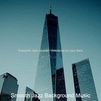 Smooth Jazz Background Music - Energetic Jazz Quartet - Ambiance for Jazz Bars