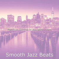 Smooth Jazz Beats - Magnificent Backdrop for Alternative Lounges