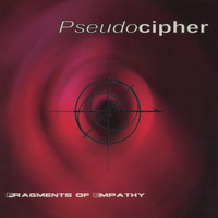 Pseudocipher - Fragments of Empathy