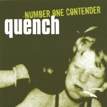 Quench - Number One Contender