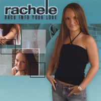 Rachele - Back Into Your Love