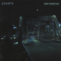 Quanta - Have Moved You