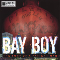 Bay Boy - The Fury Of A Patient Man