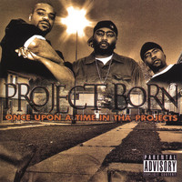 Project Born - Once Upon A Time In The Projects
