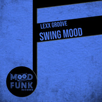 Lexx Groove - Swing Mood