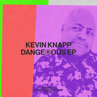 Kevin Knapp - Dangerous EP