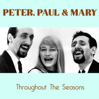 Peter, Paul & Mary - Throughout The Seasons