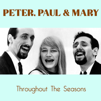 Peter, Paul & Mary - Throughout The Seasons