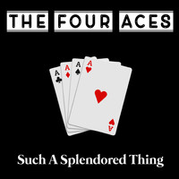 The Four Aces - Such A Splendored Thing