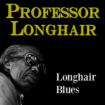 Professor Longhair - Longhair's Blues