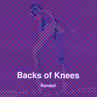 Randall - Backs of Knees