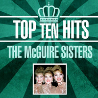 The McGuire Sisters - Top 10 Hits