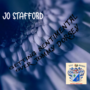 Jo Stafford - Getting Sentimental over Tommy Dorsey