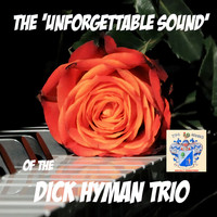 Dick Hyman Trio - The Unforgetable sound of Dick Hyman Trio