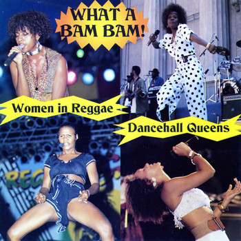 Various Artists - What A Bam Bam! Dancehall Queens