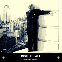 Giampaolo Pasquile - Risk It All