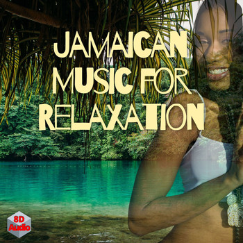 8D Reggae - Jamaican Music for Relaxation and Rest, 8D Music