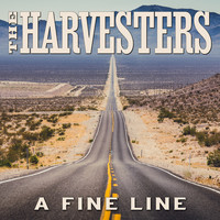 The Harvesters - A Fine Line