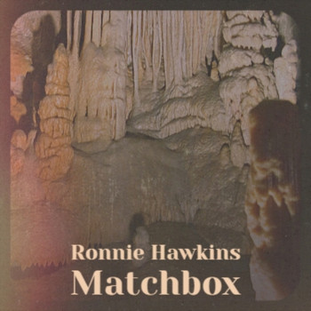Various Artist - Ronnie Hawkins Matchbox