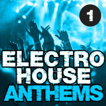 Various Artists - Electro House Anthems, Vol. 1