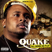 Quake - All Work No Play