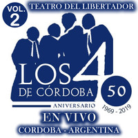 Los 4 De Cordoba - 50 Aniversario 1969-2019, Vol. 2 (En Vivo, Teatro del Libertador, Córdoba, Argentina)