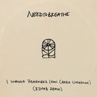 NEEDTOBREATHE - I Wanna Remember (feat. Carrie Underwood) (R3HAB Remix)
