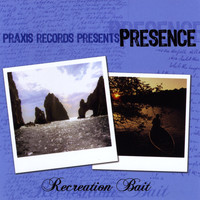 Presence - Recreation Bait (Explicit)