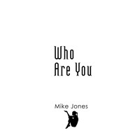 Mike Jones - Who Are You