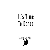 Mike Jones - It's Time To Dance