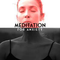 Buddha Lounge - Meditation for Anxiety – Peaceful New Age Music for Calm Spiritual Practice That Will Heal You from Fear and Stress