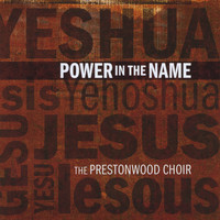 The Prestonwood Choir - Power In The Name