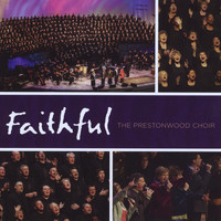 The Prestonwood Choir - Faithful