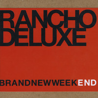 Rancho Deluxe - Brand New Weekend