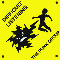 The Punk Group - Difficult Listening (Explicit)