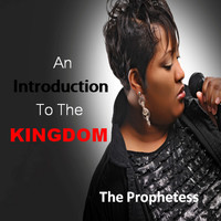 The Prophetess - An Introduction To the Kingdom