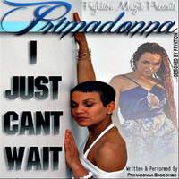 Primadonna - I  Just Can't Wait