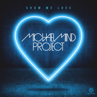 Michael Mind Project - Show Me Love (Official Festival Mix Edit)