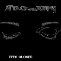 Attack of the Rising - Eyes Closed