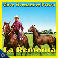 Cheo Hernandez Prisco - La Remonta