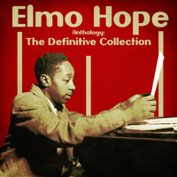 Elmo Hope - Anthology: The Definitive Collection (Remastered)