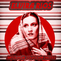 Elvira Rios - Antología: Colección Deluxe (Remastered)