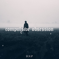 DNP / - Compulsive Obsession