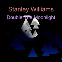 Stanley Williams / - Double the Moonlight
