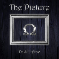 The Picture - I'm Still Alive