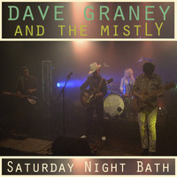 dave graney and the mistLY - Saturday Night Bath
