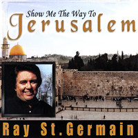 Ray St. Germain - Show Me The Way To Jerusalem