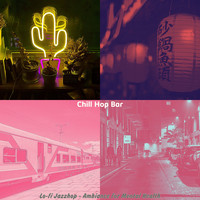 Chill Hop Bar - Lo-fi Jazzhop - Ambiance for Mental Health