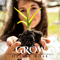 Olivia Rose - Grow