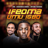 Zoro - Ifeoma Umu Igbo (feat. Chukwuemeka Odumeje & Onyeoma Tochukwu)